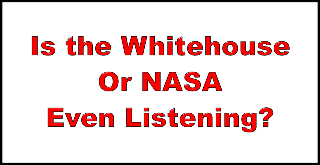 Is the Whitehouse or NASA even listening?