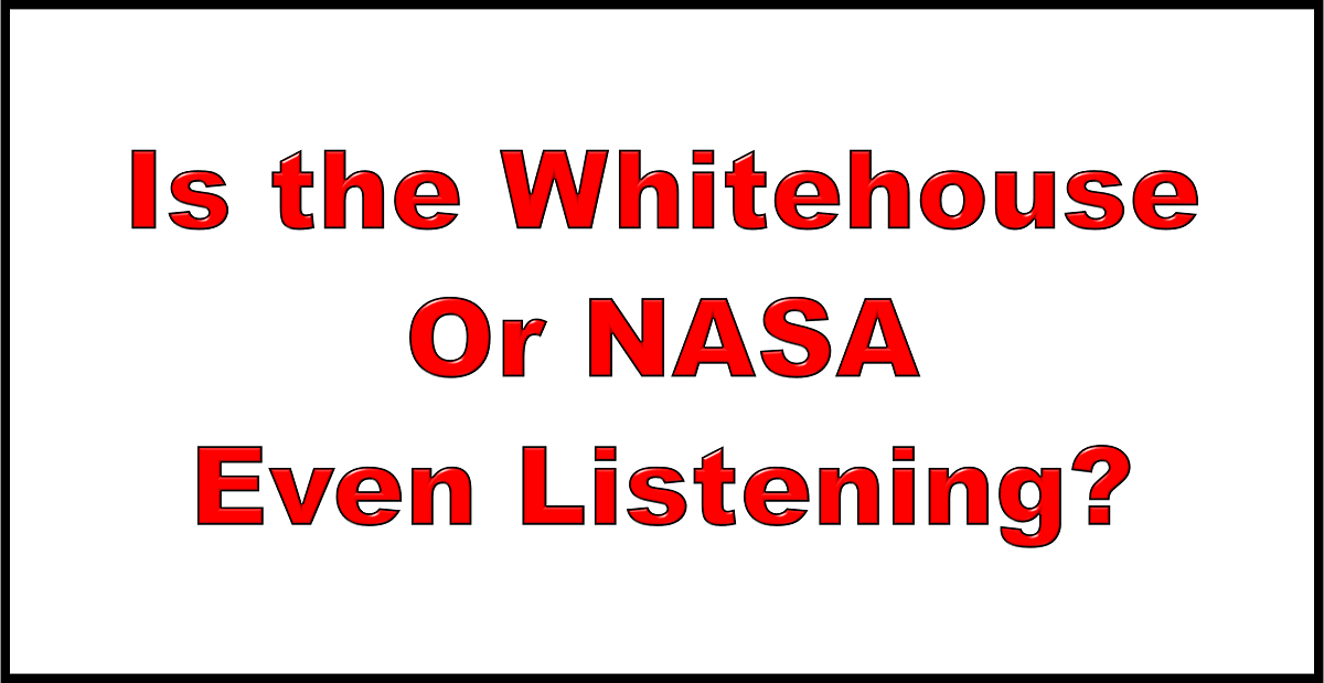 Is the Whitehouse or NASA even listening?